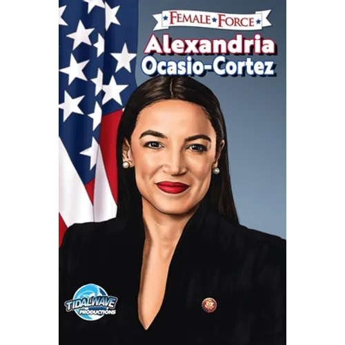 Female Force: Alexandria Ocasio-Cortez - Hardcover