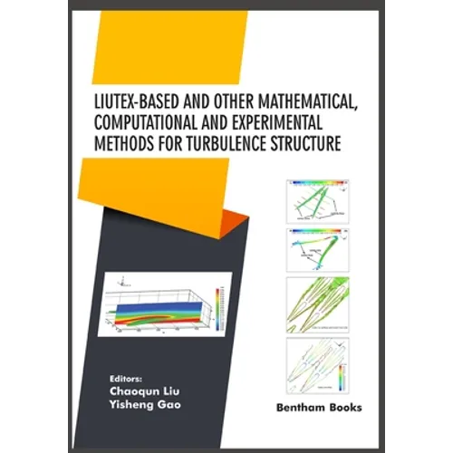 Liutex-based and Other Mathematical, Computational and Experimental Methods for Turbulence Structure - Paperback