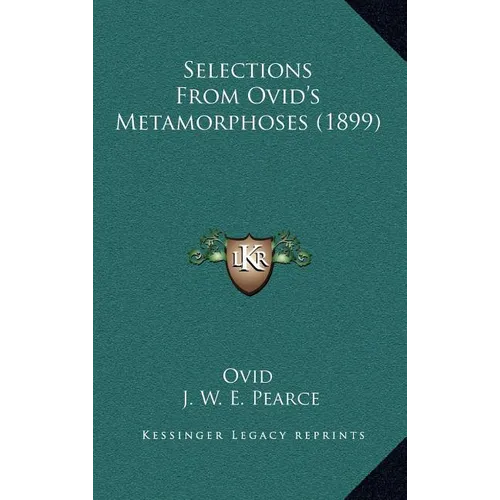 Selections From Ovid's Metamorphoses (1899) - Hardcover