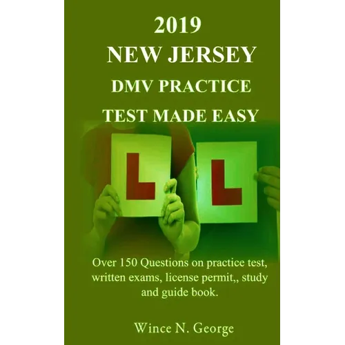 2019 New Jersey DMV Practice Test made Easy: Over 150 Questions on practice test, written exams, license permit, study and guide book - Paperback