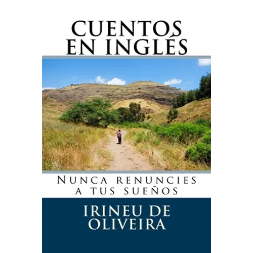 Cuentos en Inglés: Nunca renuncies a tus sueños - Paperback