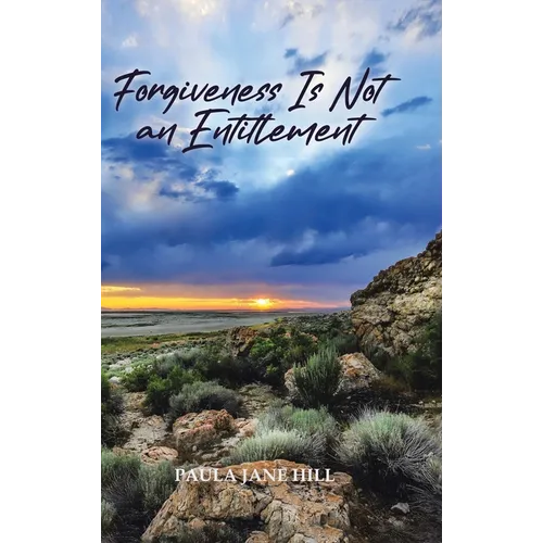 Forgiveness Is Not an Entitlement - Hardcover