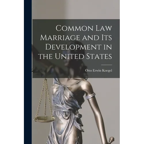 Common law Marriage and its Development in the United States - Paperback
