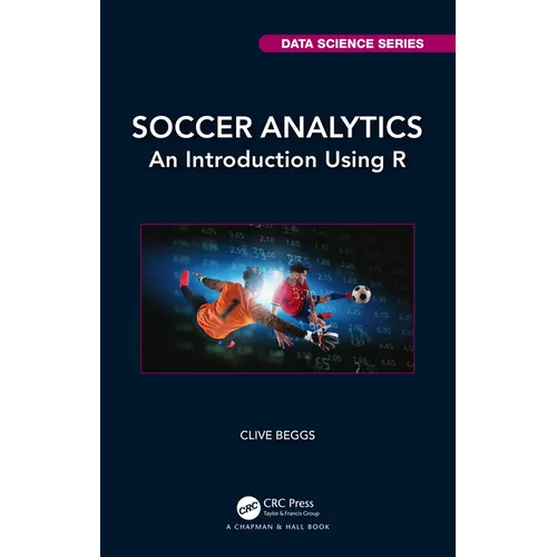 Soccer Analytics: An Introduction Using R - Paperback