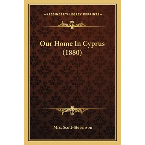 Our Home In Cyprus (1880) - Paperback