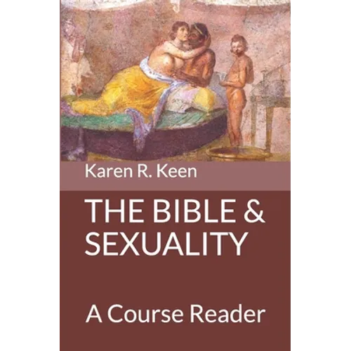 The Bible and Sexuality: A Course Reader - Paperback