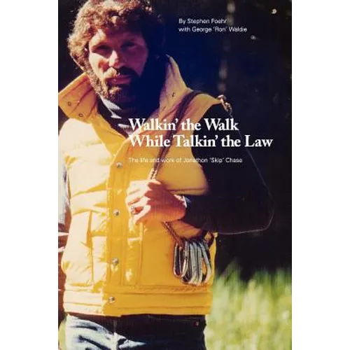 Walkin' the Walk While Talkin' the Law: The Life and Work of Jonathon "Skip" Chase - Paperback