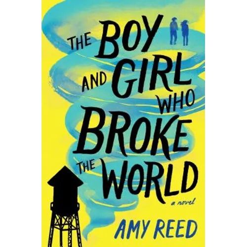 The Boy and Girl Who Broke the World - Hardcover