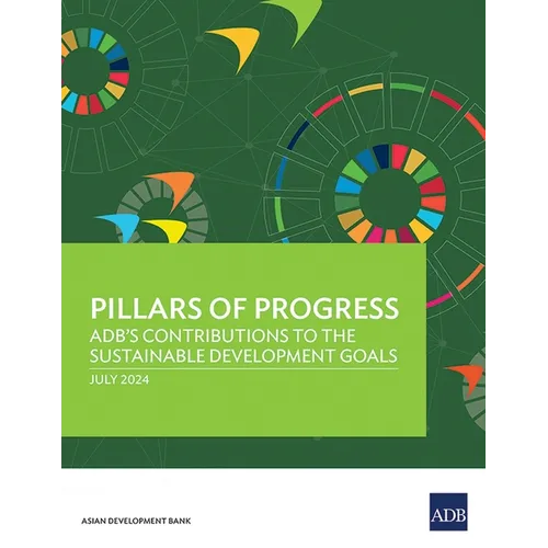 Pillars of Progress: ADB's Contributions to the Sustainable Development Goals - Paperback