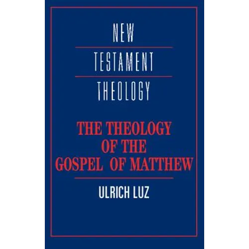 The Theology of the Gospel of Matthew - Paperback
