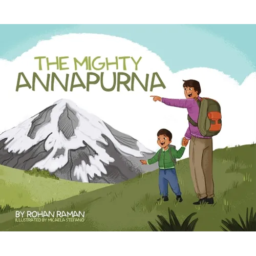 The Mighty Annapurna - Illustrated book about the Himalayan mountain range seen through a child's eye - Hardcover