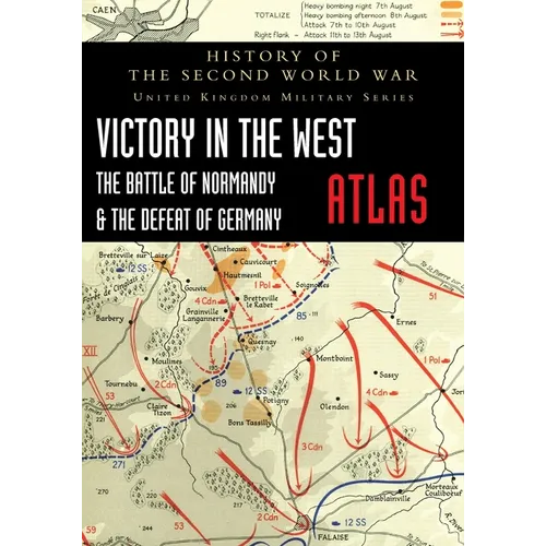 Victory in the West Atlas: The Battle of Normandy & the Defeat of Germany - Paperback