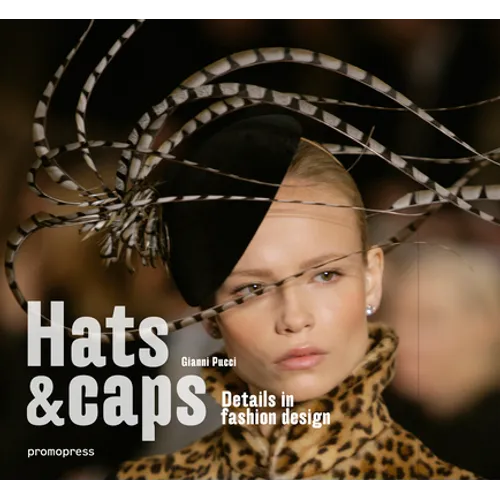 Hats and Caps: Fashion Accessories Design - Hardcover