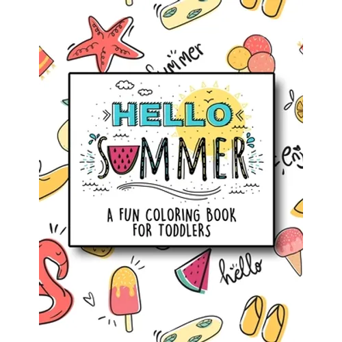 Hello Summer: A Fun Coloring Book for Toddlers - Paperback