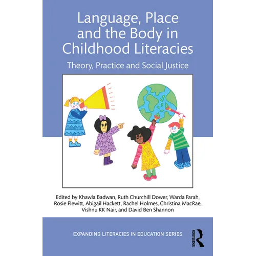 Language, Place, and the Body in Childhood Literacies: Theory, Practice, and Social Justice - Paperback