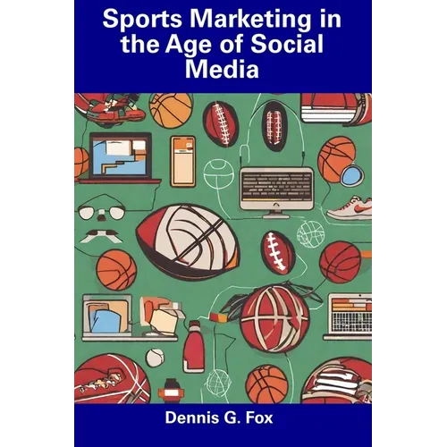 Sports Marketing in the Age of Social Media - Paperback