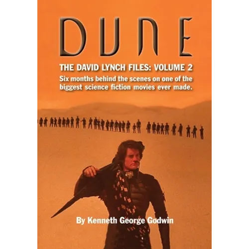 Dune, The David Lynch Files: Volume 2: Six months behind the scenes on one of the biggest science fiction movies ever made. - Paperback