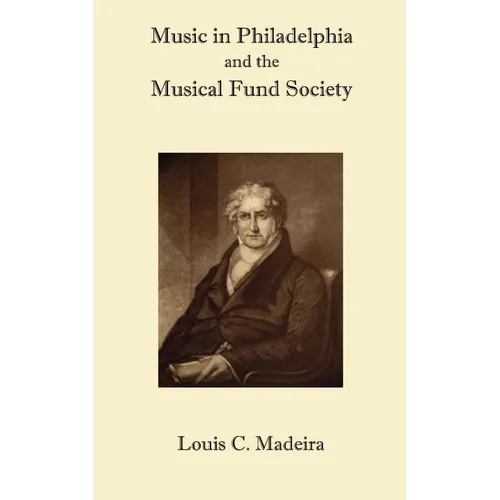 Music in Philadelphia and the Musical Fund Society - Paperback