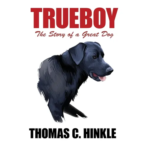 Trueboy: The Story of a Great Dog - Paperback