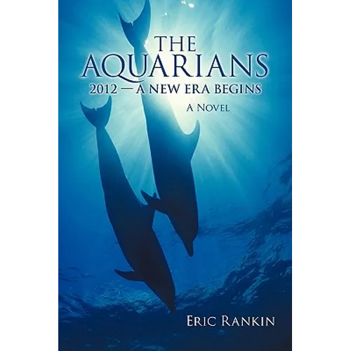 The Aquarians: 2012 - A New Era Begins - Paperback