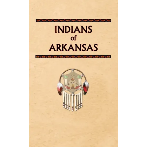Indians of Arkansas - Hardcover