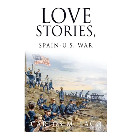 Love Stories, Spain-U.S. War - Paperback