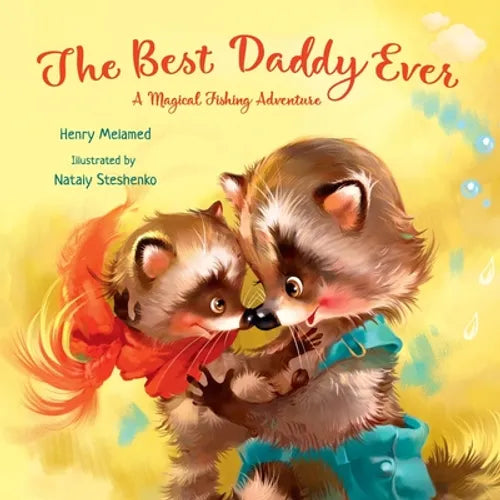 The Best Daddy Ever: A Magical Fishing Adventure - Paperback