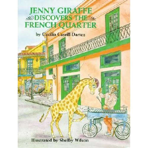 Jenny Giraffe Discovers the French Quart - Hardcover