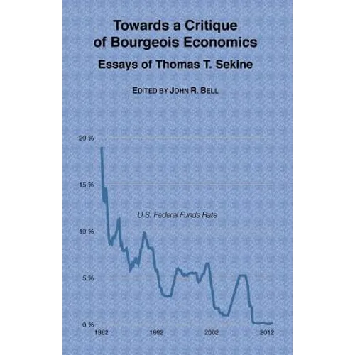 Towards a Critique of Bourgeois Economics: Essays of Thomas T. Sekine - Paperback