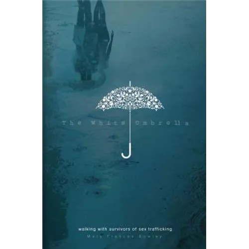 The White Umbrella: Walking with Survivors of Sex Trafficking - Paperback