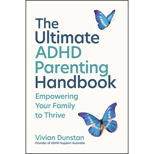 The Ultimate ADHD Parenting Handbook: Empowering Your Family to Thrive - Paperback