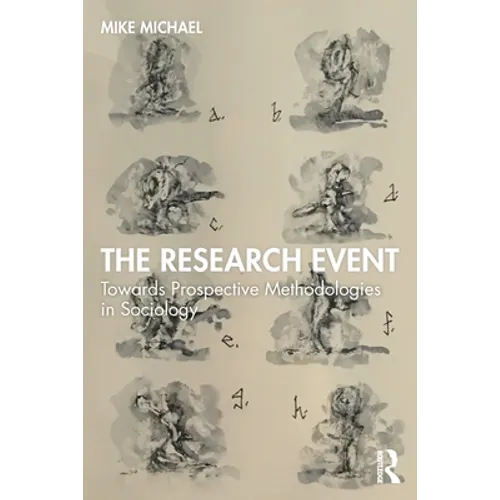 The Research Event: Towards Prospective Methodologies in Sociology - Paperback