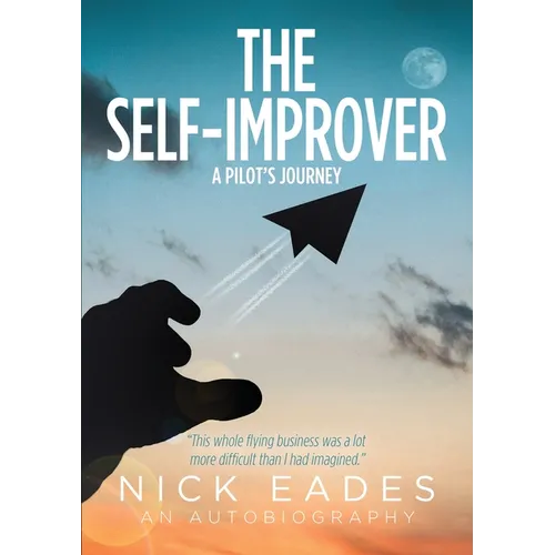 The Self Improver: A Pilot's Journey - Paperback