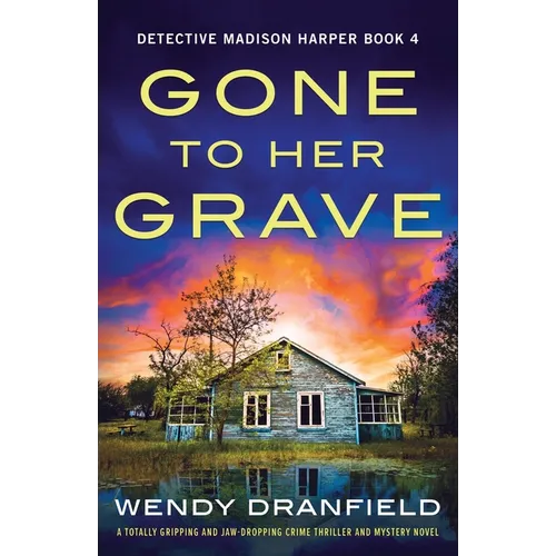 Gone to Her Grave: A totally gripping and jaw-dropping crime thriller and mystery novel - Paperback