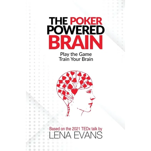 The Poker Powered Brain: Play The Game. Train Your Brain. - Paperback