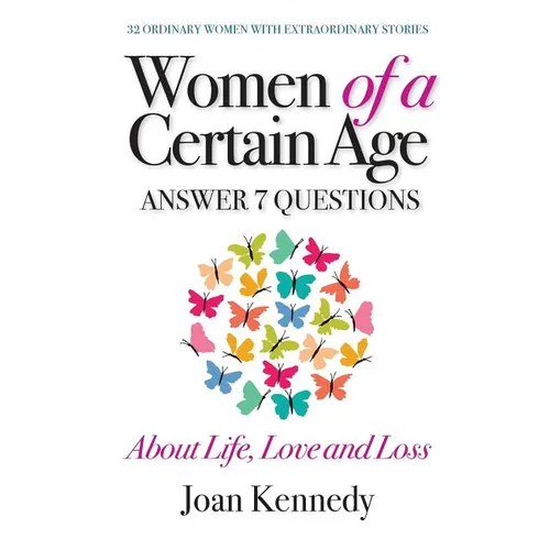 Women of a Certain Age: Answer Seven Questions about Life, Love, and Loss - Paperback