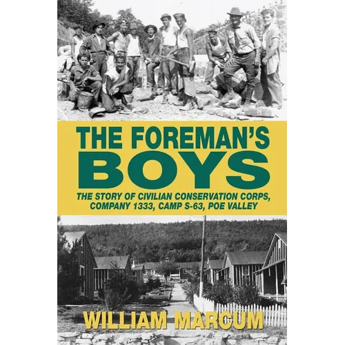 The Foreman's Boys: The Story of Civilian Conservation Corps, Company 1333, Camp S-63, Poe Valley - Paperback
