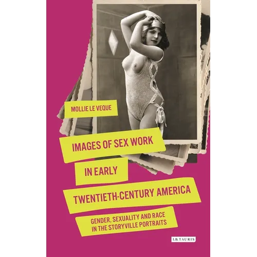 Images of Sex Work in Early Twentieth-Century America: Gender, Sexuality and Race in the Storyville Portraits - Paperback