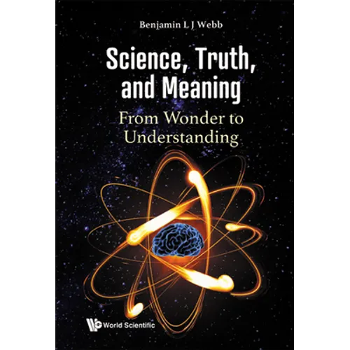 Science, Truth, and Meaning: From Wonder to Understanding - Paperback