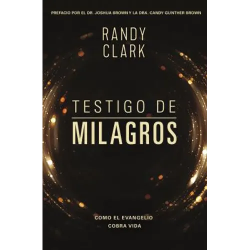 Testigo de Milagros: Cuando El Evangelio Cobra Vida - Paperback