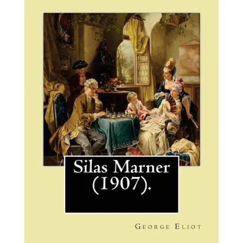 Silas Marner (1907). By: George Eliot, illustrated By: Hugh Thomson (1 June 1860 - 7 May 1920) was an Irish Illustrator born at Coleraine near - Paperback