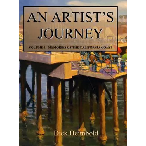 An Artist's Journey, Volume 1: Memories of the California Coast - Hardcover