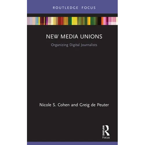 New Media Unions: Organizing Digital Journalists - Hardcover