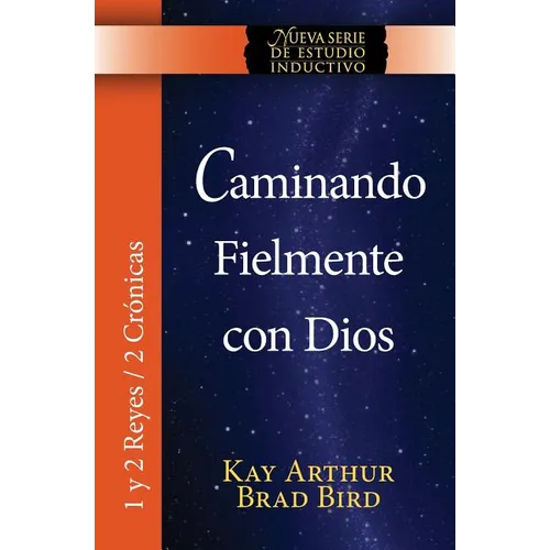 Caminando Fielmente con Dios (1/2 Reyes / 2 Crónicas) NSEI estudio / Walking Faithfully with God (1&2 Kings - 2 Chronicles) NISS Study - Paperback