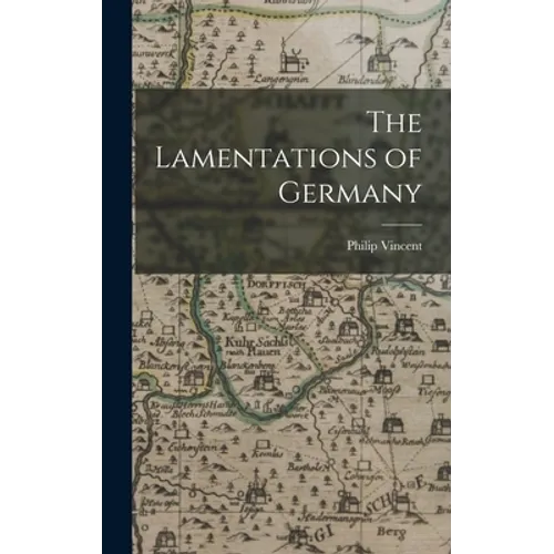 The Lamentations of Germany - Hardcover
