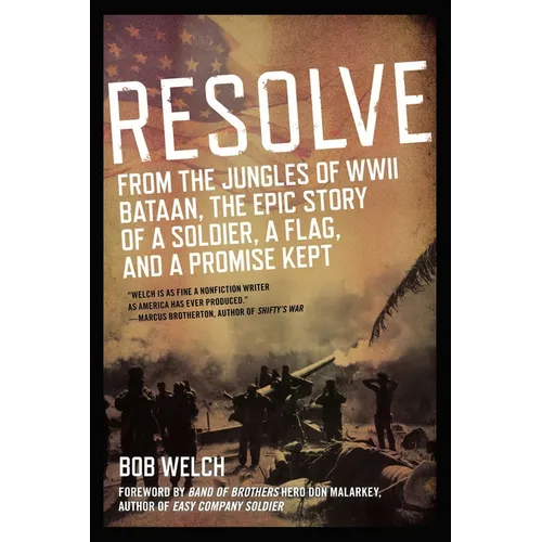 Resolve: From the Jungles of WW II Bataan, The Epic Story of a Soldier, a Flag, and a Promise Kept - Paperback