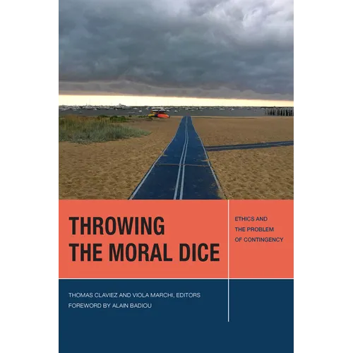 Throwing the Moral Dice: Ethics and the Problem of Contingency - Paperback