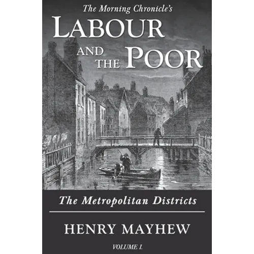 Labour and the Poor Volume I: The Metropolitan Districts - Paperback