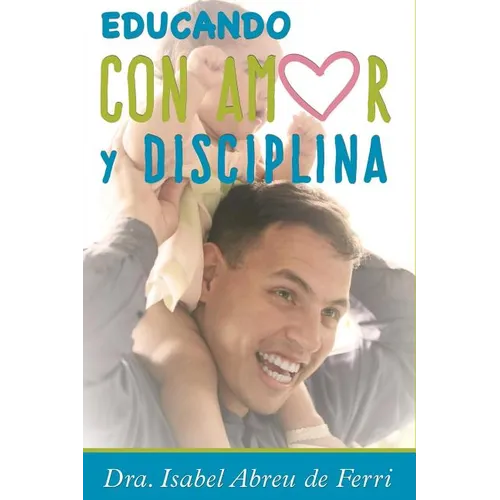 Educando con Amor y Disciplina - Paperback