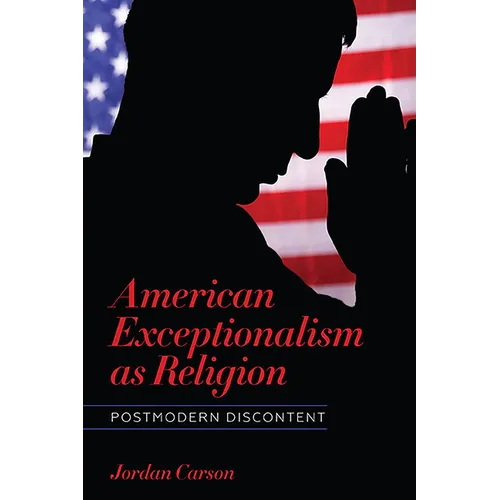 American Exceptionalism as Religion: Postmodern Discontent - Paperback